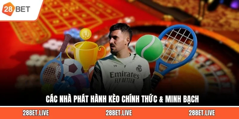 Các nhà phát hành kèo chính thức & minh bạch