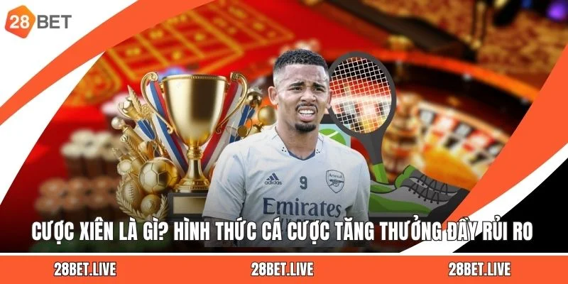 Cược Xiên Là Gì? Hình Thức Cá Cược Tăng Thưởng Đầy Rủi Ro