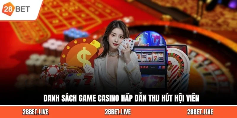 Danh sách game casino hấp dẫn thu hút hội viên