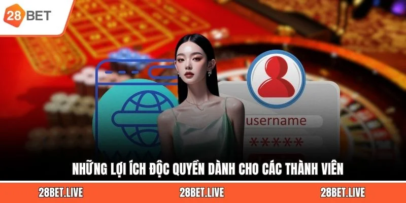 Những lợi ích độc quyền dành cho các thành viên