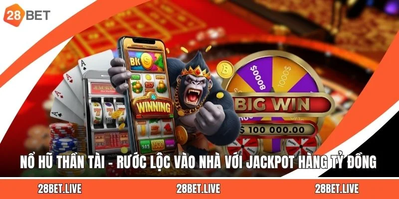 Nổ Hũ Thần Tài – Rước Lộc Vào Nhà Với Jackpot Hàng Tỷ Đồng