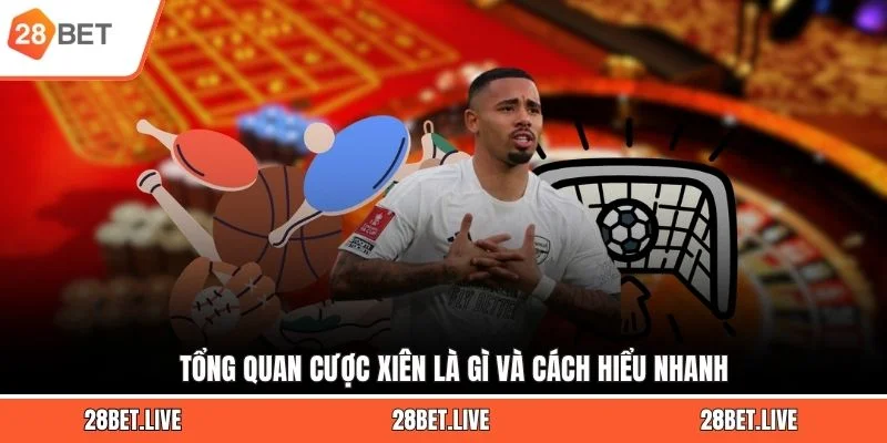 Tổng quan cược xiên là gì và cách hiểu nhanh